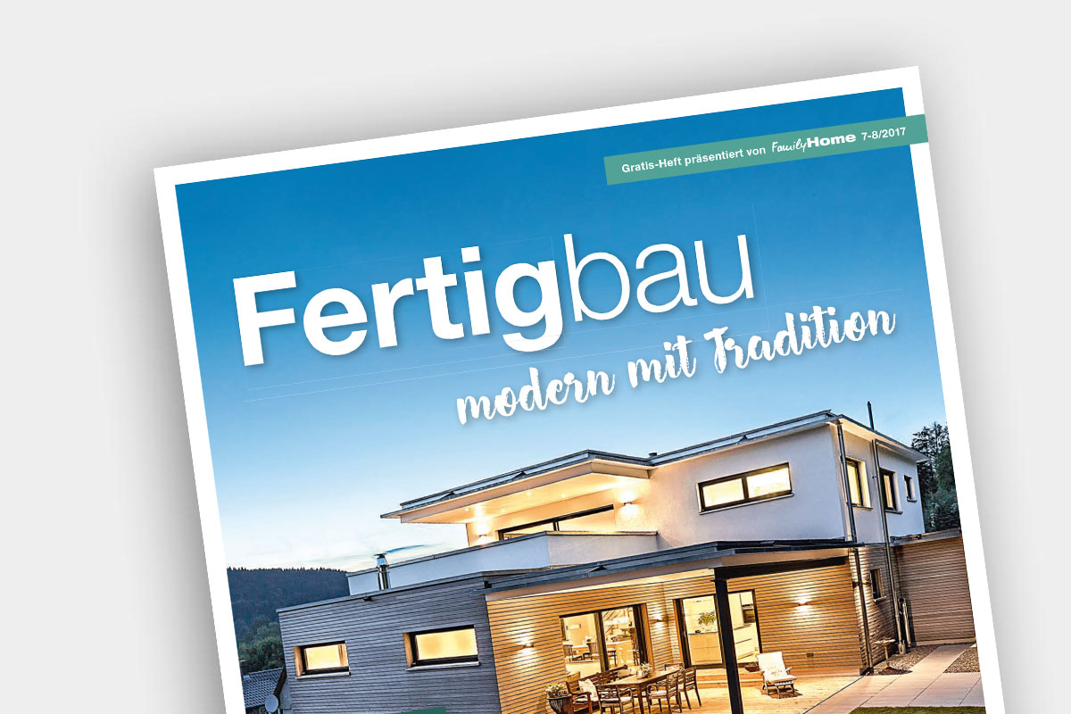 FamilyHome 7-8/2017 - Fertigbau modern mit Tradition